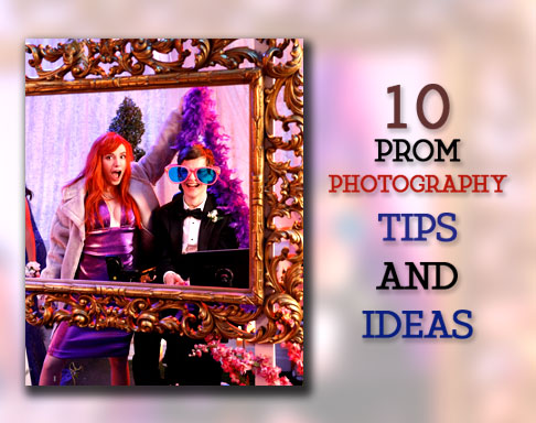 10 prom photography tips and ideas