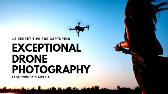 Drone Photography Tips and Tricks | 12 Secret Drone Photography Tips