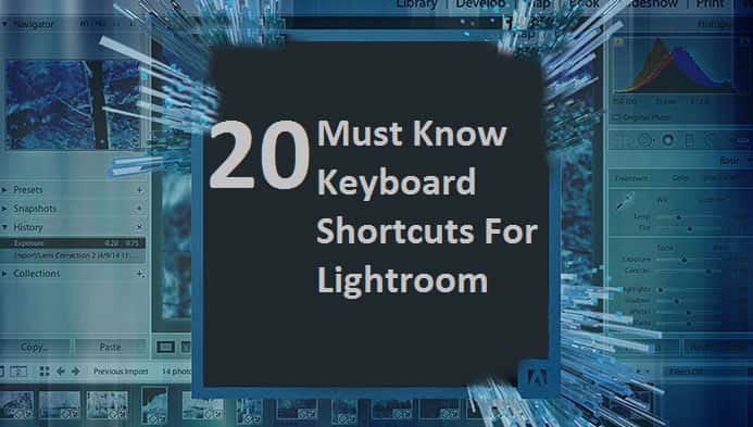 Must Know 20 Shortcuts Key For Lightroom