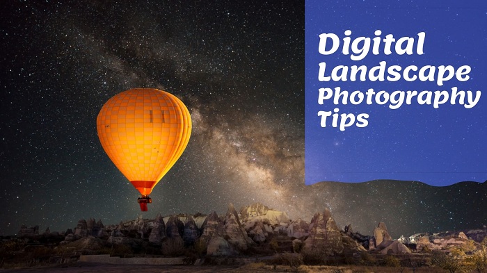 Digital Landscape Photography Tips