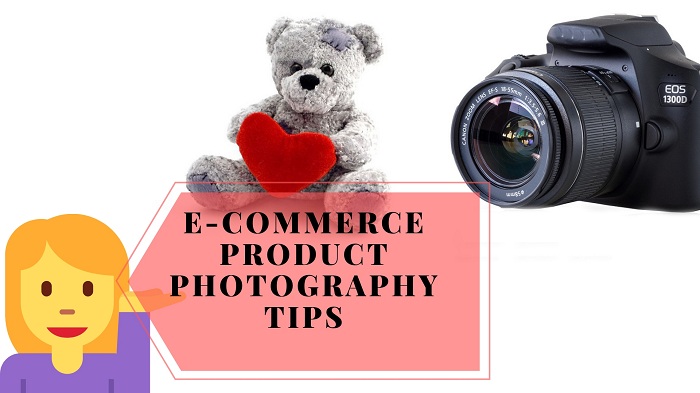 E-commerce Product Photography Tips | 10 Essential E-commerce Photography Tips