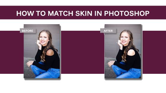 How to Match Skin in Photoshop