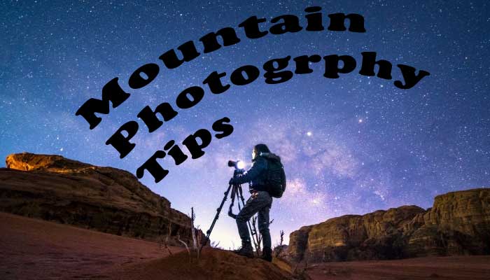 Mountain Photography Tips