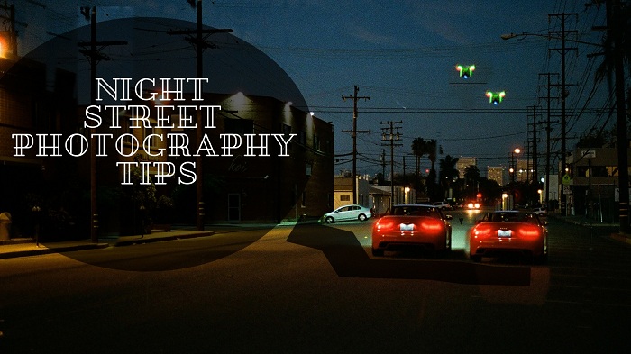 Night Street Photo Editing Tips
