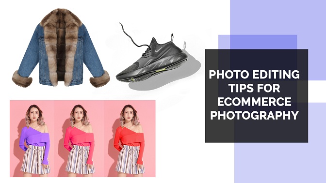 Photo Editing Tips for Ecommerce Photography