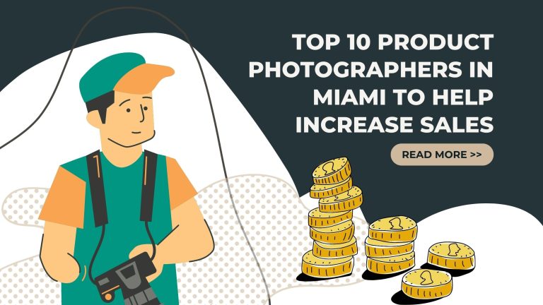 Top 10 Product Photographers in Miami to Help Increase Sales
