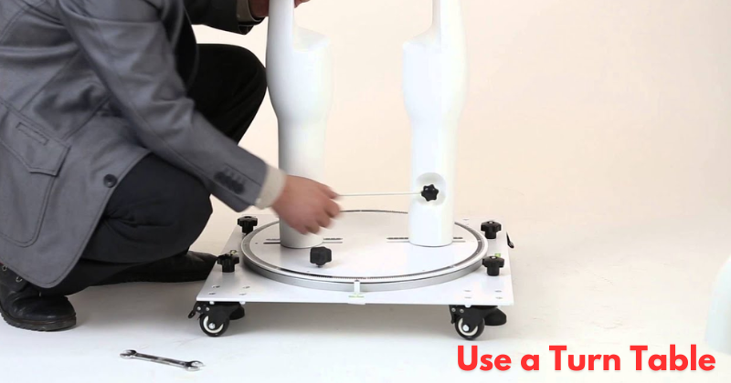 Use a turn table for mannequin