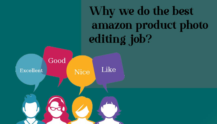 Why we do the best amazon product photo editing job