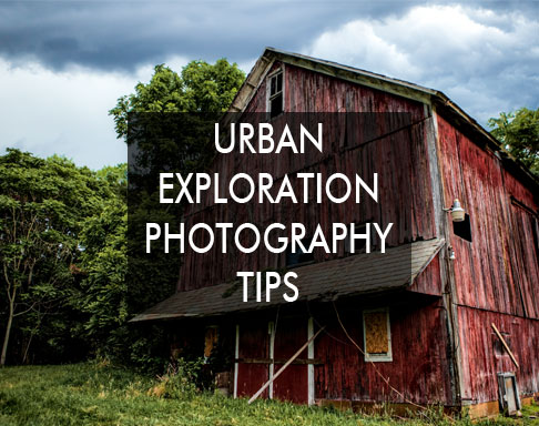 Urban exploration for beginners photography tips